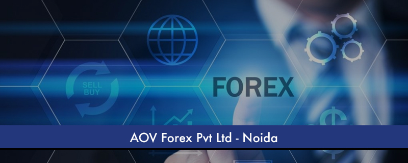 AOV Forex Pvt Ltd - Noida 